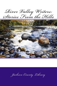 Paperback River Valley Writers: Stories From the Hills Book