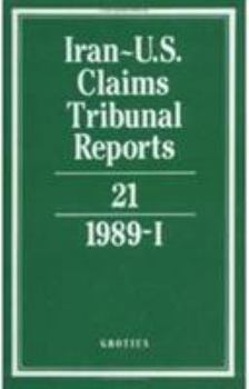 Iran-U.S. Claims Tribunal Reports: Volume 21 - Book #21 of the Iran-U.S. Claims Tribunal Reports