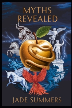 Myths Revealed (Myths & Legends: Exploring the Stories of Humanity)