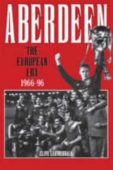 Paperback Aberdeen: The European Era 1966-1996 Book