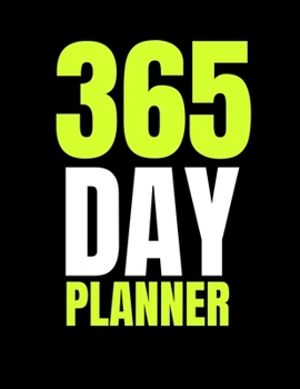 365 Day Planner: One Year Daily Planner For Daily Reflection & Activities