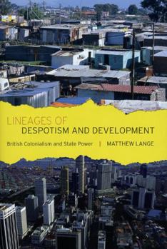 Hardcover Lineages of Despotism and Development: British Colonialism and State Power Book