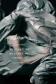 Paperback Blacken Me Blacken Me, Growled Book