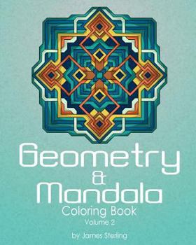 Paperback Geometry & Mandala Coloring Book Volume 2: 42 Geometric and Mandala Designs Book