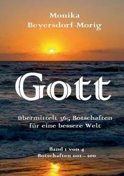 Paperback Gott übermittelt 365 Botschaften Band 1: für eine bessere Welt [German] Book