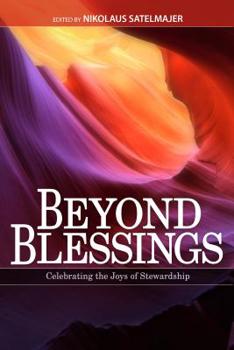 Paperback Beyond Blessings: Celebrating the Joys of Stewardship Book