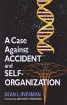 Hardcover A Case Against Accident and Self-Organization Book