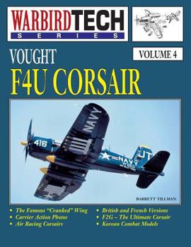 Vought F4U Corsair: WarbirdTech Volume 4 - Book #4 of the WarbirdTech