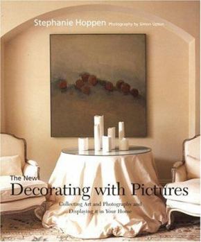 Paperback The New Decorating with Pictures: Collecting Art and Photography and Displaying It in Your Home Book