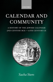 Hardcover Calendar and Community: A History of the Jewish Calendar, 2nd Century Bce to 10th Century Ce Book