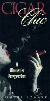 Hardcover Cigar Chic: A Woman's Perspective Book