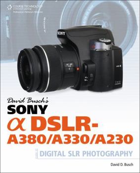 Paperback David Busch's Sony Alpha DSLR-A380/A330/A230 Guide to Digital SLR Photography Book