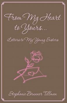 Paperback From My Heart to Yours: Letters To My Young Sisters Book