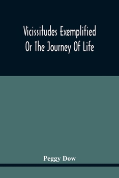 Paperback Vicissitudes Exemplified; Or The Journey Of Life Book