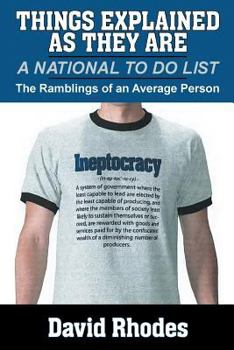 Paperback Things Explained as They Are: A National to Do List: The Ramblings of an Average Person Book