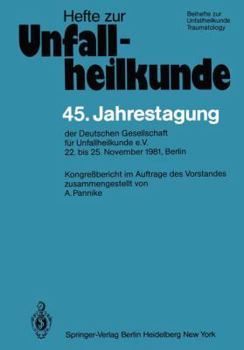 Paperback 45. Jahrestagung Der Deutschen Gesellschaft Für Unfallheilkunde E.V.: 22. Bis 25. November 1981, Berlin [German] Book