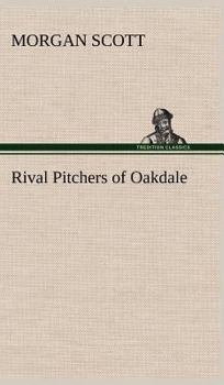Rival Pitchers of Oakdale - Book #3 of the Oakdale Academy