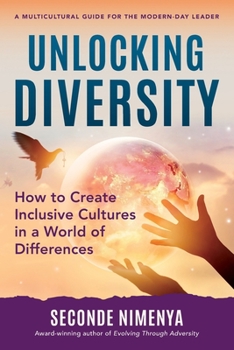 Paperback Unlocking Diversity: How to Create Inclusive Cultures in a World of Differences Book