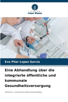 Eine Abhandlung über die integrierte öffentliche und kommunale Gesundheitsversorgung (German Edition)