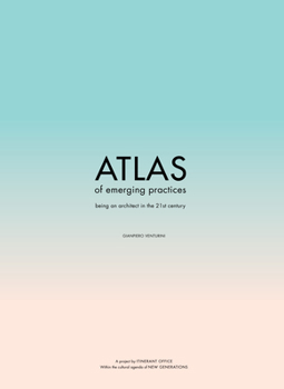 Paperback Atlas of Emerging Practices: Being an Architect in the 21st Century Book