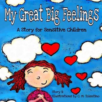 Paperback My Great Big Feelings: A Story for Sensitive Children Book