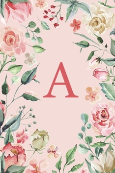 A: Floral Pink and White Roses and Peonies Monogram Sketchbook 110 Sketchbook Pages (6 x 9) Floral Watercolor Monogram Sketch Notebook Personalized Initial Letter Journal Monogramed Sketchbook