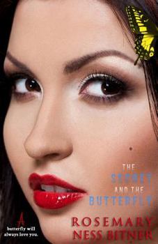 The Secret and the Butterfly - Book #1 of the Rosemary's Butterflies