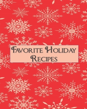 Favorite Holiday Recipes: Blank recipe notebook cookbook to write in, red snowflake