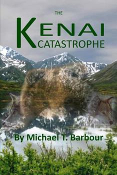 Paperback The Kenai Catastrophe Book