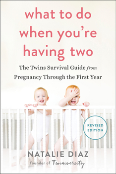 Paperback What to Do When You're Having Two: The Twins Survival Guide from Pregnancy Through the First Year Book