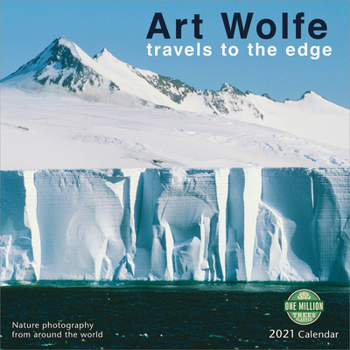Calendar Art Wolfe 2021 Wall Calendar: Travels to the Edge Book