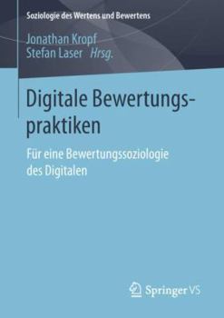 Paperback Digitale Bewertungspraktiken: Für Eine Bewertungssoziologie Des Digitalen [German] Book