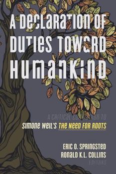 Paperback A Declaration of Duties toward Humankind: A Critical Companion to Simone Weil's The Need for Roots Book