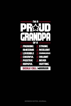 Paperback I'm A Proud Grandpa Of A Freaking Awesome, Loveable, Cheerful, Positive, Hopeful, Strong, Resilient, Courageous, Valiant, Never-Quitting Sickle Cell W Book