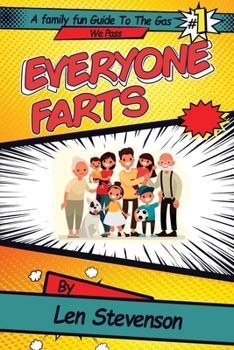 Paperback Everyone Farts: A family Fun Guide to the Gas We Pass Book