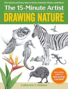 Paperback Drawing Nature: The Quick and Easy Way to Draw Animals, Plants, and More Book