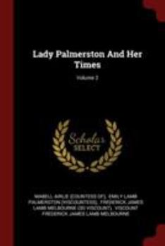 Paperback Lady Palmerston and Her Times; Volume 2 Book