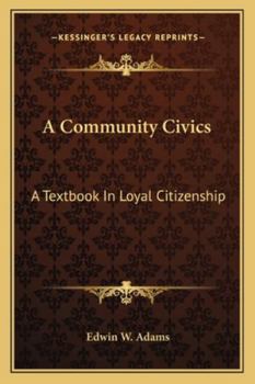 Paperback A Community Civics: A Textbook In Loyal Citizenship Book