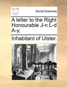 Paperback A Letter to the Right Honourable J-N L-D A-Y. Book