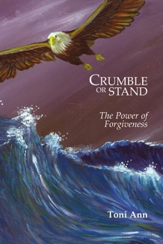 Paperback Crumble or Stand: The Power of Forgiveness Book