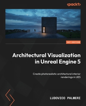 Paperback Architectural Visualization in Unreal Engine 5: Create photorealistic architectural interior renderings in UE5 Book