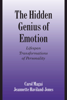 The Hidden Genius of Emotion: Lifespan Transformations of Personality - Book  of the Studies in Emotion and Social Interaction