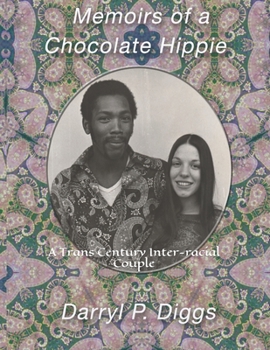 Paperback Memoirs of a Chocolate Hippie: A Trans Century Inter-racial Couple Book