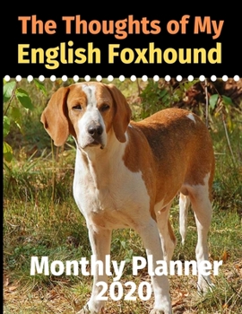 Paperback The Thoughts of My English Foxhound: Monthly Planner Book