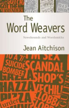 Paperback The Word Weavers: Newshounds and Wordsmiths Book