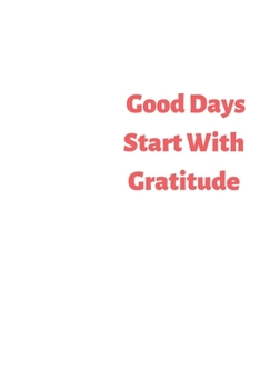 Paperback Good Days Start With Gratitude: The One-Minute Gratitude Journal Book
