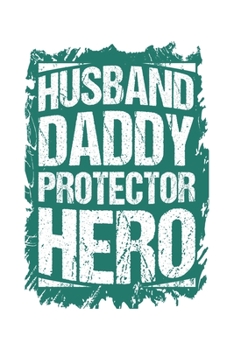 Husband Daddy Protector Hero: Dad Bester Papa Geschenk Für Vater Dina5 Blanko Notizbuch Tagebuch Planer Notizblock Malheft Kladde Journal Strazze