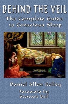 Paperback Behind the Veil: The Complete Guide to Conscious Sleep Book