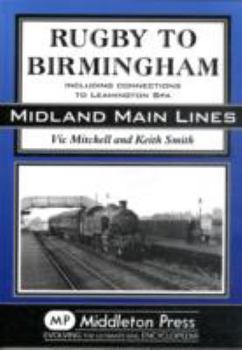 Hardcover Rugby to Birmingham: Including Connections to Leamington Spa Book