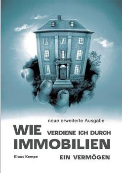 Paperback Wie verdiene ich durch Immobilien ein Vermögen [German] Book